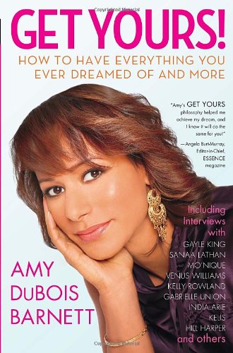 cover image Get Yours!: How to Have Everything You Ever Dreamed of and More