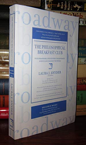 cover image The Philosophical Breakfast Club: Four Remarkable Friends Who Transformed Science and Changed the World 