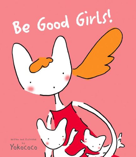 cover image Be Good Girls!