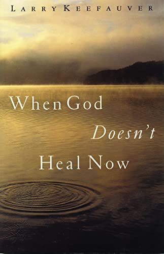 cover image When God Doesn't Heal Now