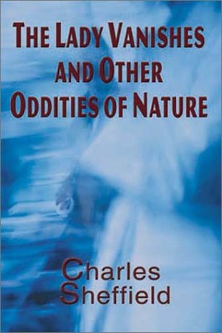cover image THE LADY VANISHES: And Other Oddities of Nature