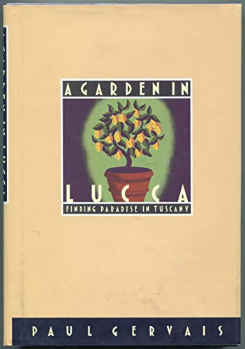 cover image A Garden in Lucca: Finding Paradise in Tuscany