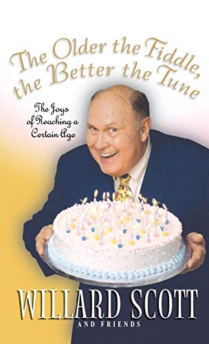 cover image THE OLDER THE FIDDLE, THE BETTER THE TUNE: The Joys of Reaching a Certain Age