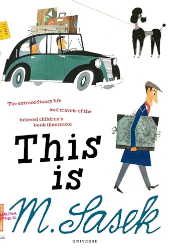 cover image This Is M. Sasek: The Extraordinary Life and Travels of the Beloved Children’s Book Illustrator