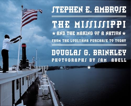 cover image THE MISSISSIPPI AND THE MAKING OF A NATION: From the Louisiana Purchase to Today