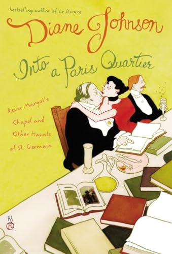 cover image INTO A PARIS QUARTER: Reine Margot's Chapel and Other Haunts of St.-Germain