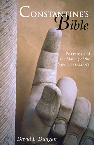 cover image Constantine's Bible: Politics and the Making of the New Testament
