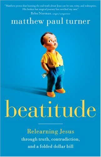 cover image Beatitude: Relearning Jesus Through Truth, Contradiction, and a Folded Dollar Bill
