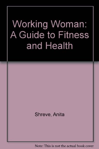 cover image Working Woman: A Guide to Fitness + Health