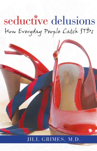 cover image Seductive Delusions: How Everyday People Catch STDs
