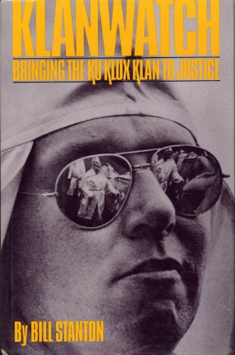 cover image Klanwatch: Bringing the Ku Klux Klan to Justice