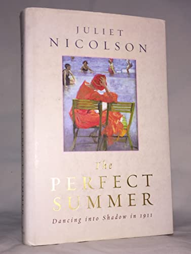 cover image The Perfect Summer: England 1911, Just Before the Storm