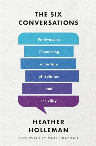 cover image The Six Conversations: Pathways to Connecting in an Age of Isolation and Incivility