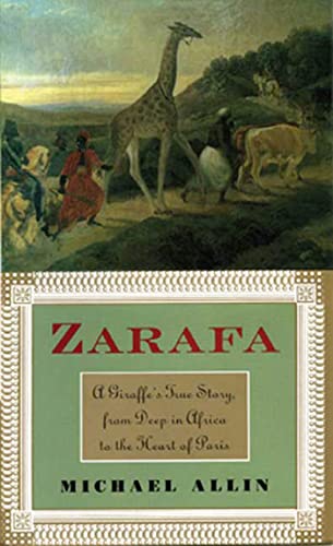 cover image Zarafa: A Giraffe's True Story, from Deep in Africa to the Heart of Paris