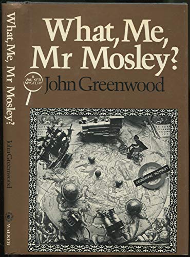 cover image What, Me, Mr. Mosley?