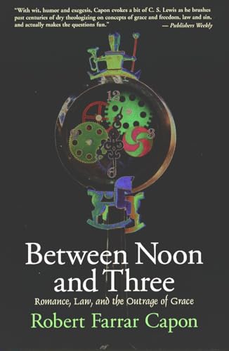 cover image Between Noon and Three: Romance, Law, and the Outrage of Grace