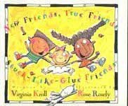 cover image New Friends, True Friends, Stuck-Like-Glue Friends