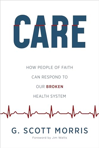 cover image Care: How People of Faith Can Respond to Our Broken Health System
