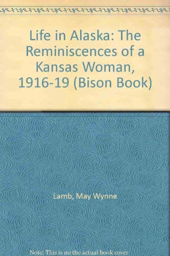 cover image Life in Alaska: The Reminiscences of a Kansas Woman, 1916-1919