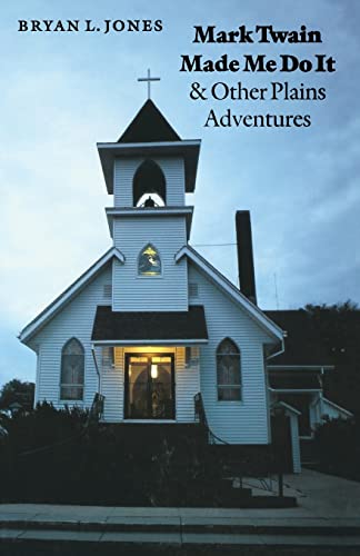 cover image Mark Twain Made Me Do It and Other Plains Adventures