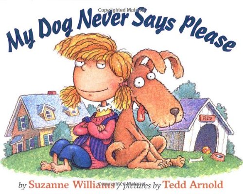cover image My Dog Never Says Please: 4