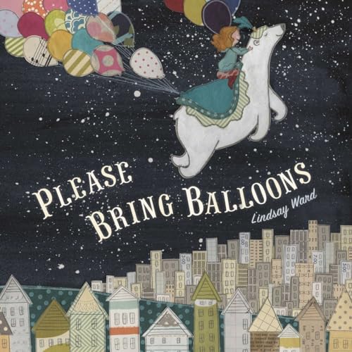 cover image Please Bring Balloons