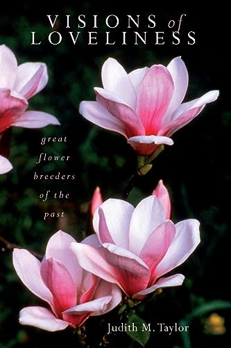 cover image Visions of Loveliness: Great Flower Breeders of the Past