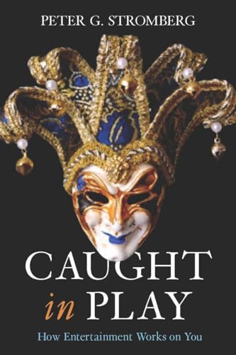 cover image Caught in Play: How Entertainment Works on You
