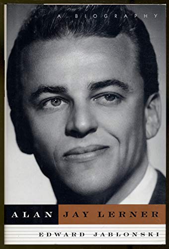cover image Alan Jay Lerner: A Biography
