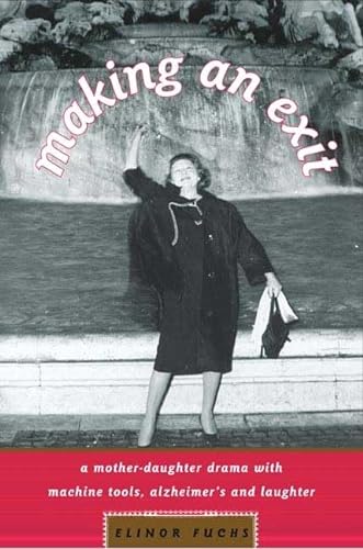 cover image MAKING AN EXIT: A Mother-Daughter Drama with Alzheimer's, Machine Tools, and Laughter
