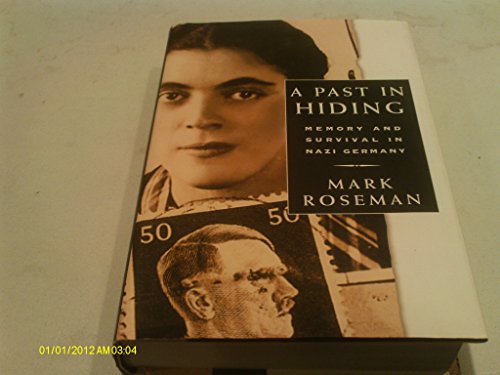 cover image A Past in Hiding: Memory and Survival in Nazi Germany