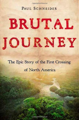 cover image Brutal Journey: The Epic Story of the First Crossing of North America