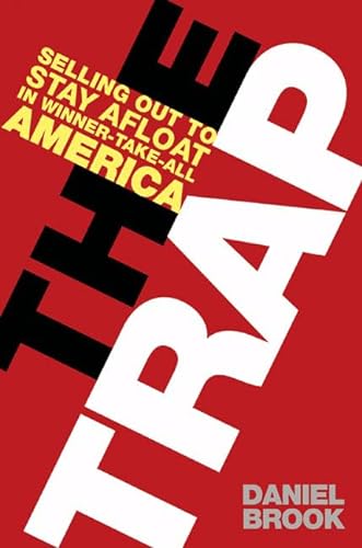 cover image The Trap: Selling Out to Stay Afloat in Winner-Take-All America