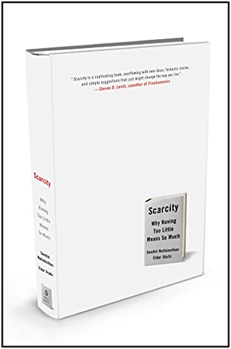 cover image Scarcity: Why Having Too Little Means So Much