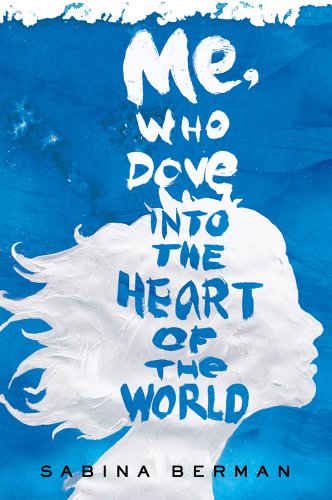 cover image Me, Who Dove into the Heart 
of the World