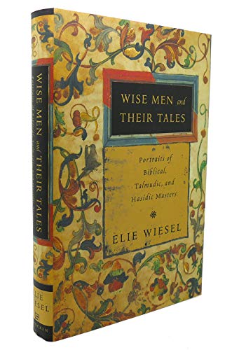 cover image WISE MEN AND THEIR TALES: Portraits of Biblical, Talmudic and Hasidic Masters