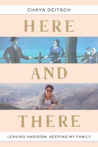 cover image Here and There: Leaving Hasidism, Keeping My Family