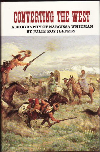 cover image Converting the West: A Biography of Narcissa Whitman