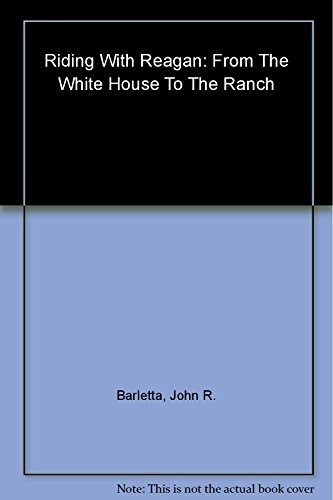 cover image RIDING WITH REAGAN: From the White House to the Ranch