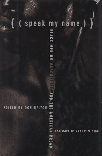 cover image Speak My Name: Black Men on Masculinity and the American Dream