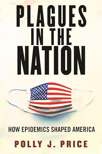 cover image Plagues in the Nation: How Epidemics Shaped America