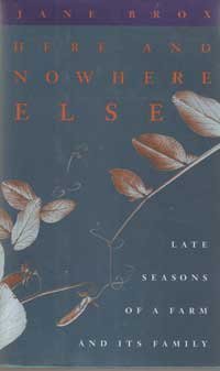 cover image Here and Nowhere Else: Late Seasons of a Farm and Its Family