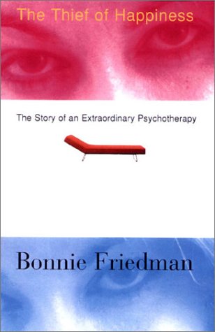 cover image THE THIEF OF HAPPINESS: The Story of an Extraordinary Psychotherapy