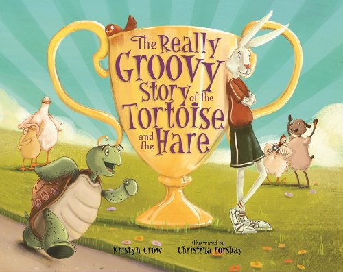 cover image The Really Groovy Story of the Tortoise and the Hare