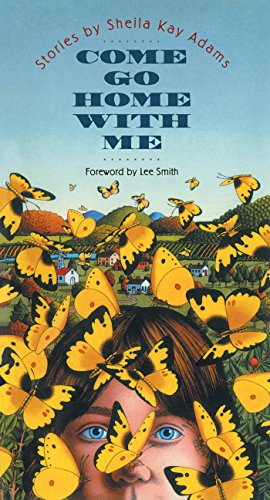 cover image Come Go Home with Me: Stories by Sheila Kay Adams