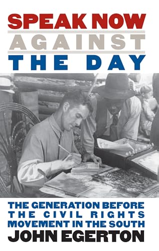 cover image Speak Now Against the Day: The Generation Before the Civil Rights Movement in the South