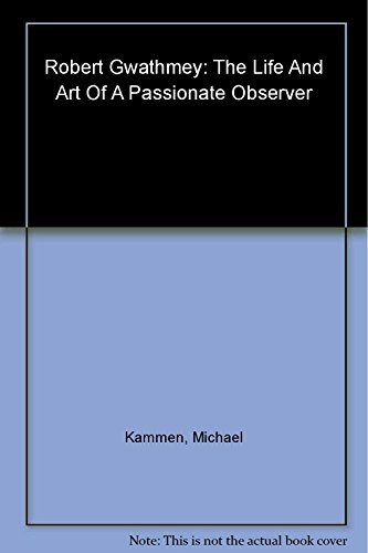 cover image Robert Gwathmey: The Life and Art of a Passionate Observer