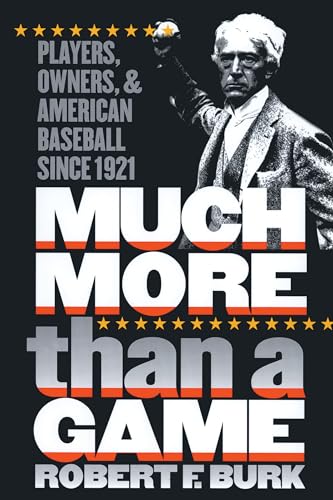 cover image Much More Than a Game: Players, Owners, and American Baseball Since 1921