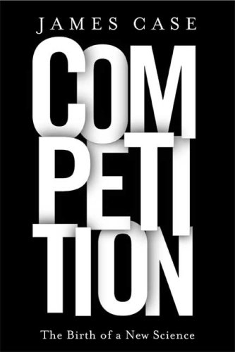 cover image Competition: The Birth of a New Science