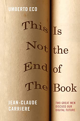 cover image This Is Not the End of the Book: Two Great Men Discuss Our Digital Future